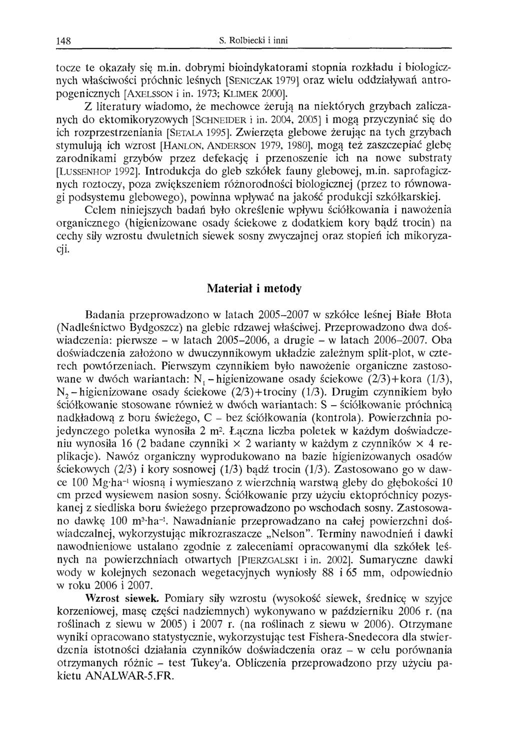 148 S. Rolbiecki i inni toczę te okazały się m.in. dobrymi bioindykatorami stopnia rozkładu i biologicznych łaściości próchnic leśnych [SENICZAK 1979] oraz ielu oddziałyań antropogenicznych [AxELSSON i in.