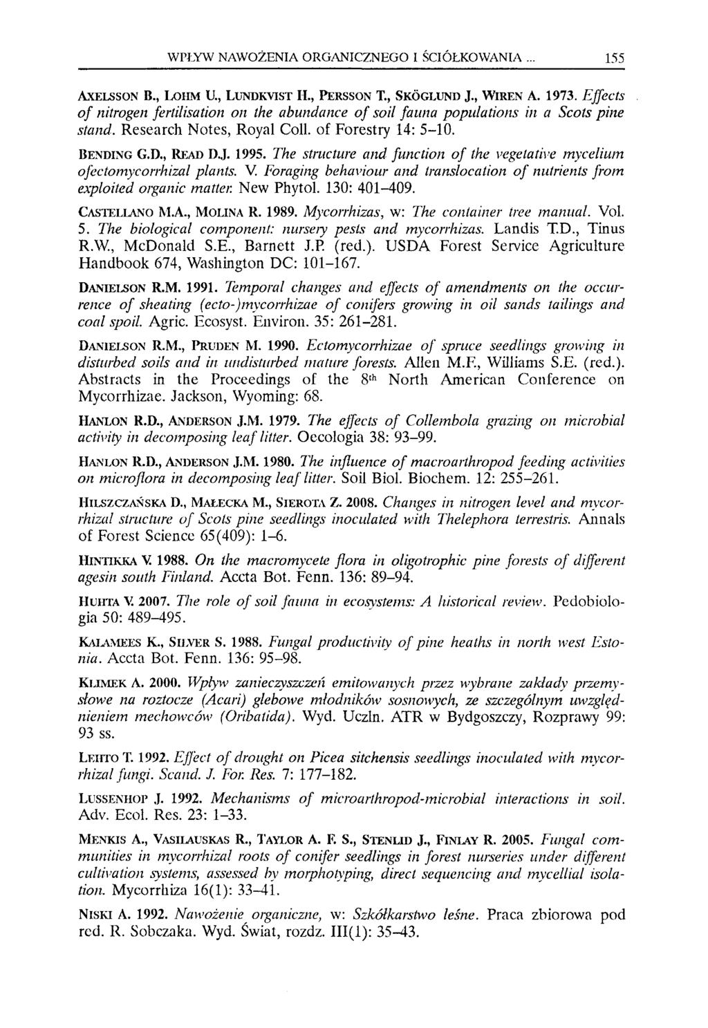 WPŁYW NAWOŻENIA ORGANICZNEGO I ŚCIÓŁKOWANIA... 155 AXELSSON B., LOHM U, LUNDKVIST H., PERSSON T., SKÓGLUND J., WIREN A. 197.
