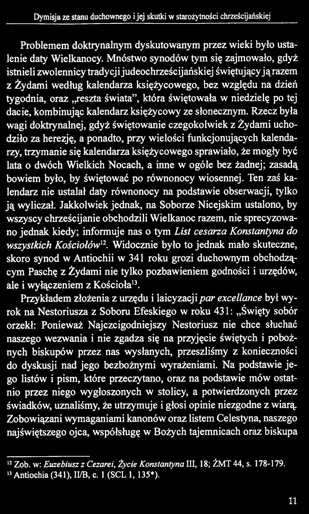 Problemem doktrynalnym dyskutowanym przez wieki było ustalenie daty Wielkanocy.