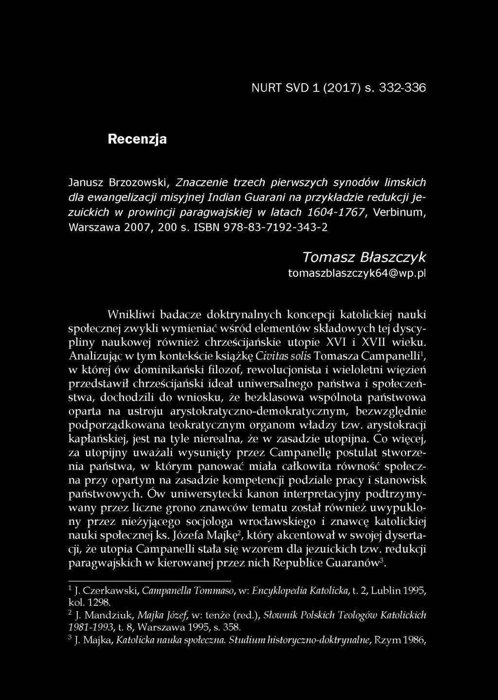 1604-1767, Verbinum, Warszawa 2007, 200 s. ISBN 978-83-7192-343-2 tomaszblaszczyk64@wp.