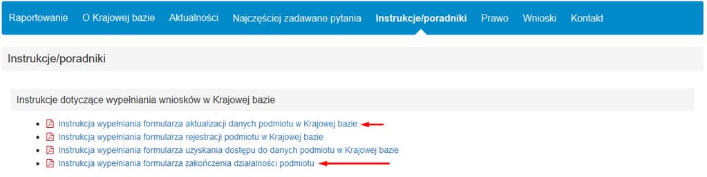 formularzy znajdują się na stronie Krajowej bazy w zakładce INSTRUKCJE/PORADNIKI w części Instrukcje dotyczące wypełniania wniosków w Krajowej bazie. - https://krajowabaza.kobize.