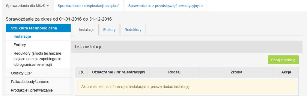 W przypadku, gdy został wykonany raport za poprzedni rok sprawozdawczy, informacje odnośnie struktury technologicznej zostaną automatycznie skopiowane do kolejnego raportu.
