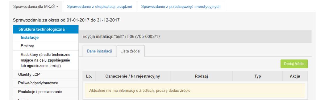 wypełniony danymi wykazanymi dla danego źródła w poprzednim roku sprawozdawczym. W formularzu tym należy uzupełnić informacje dotyczące m.in. czasu pracy i odstawienia źródła.