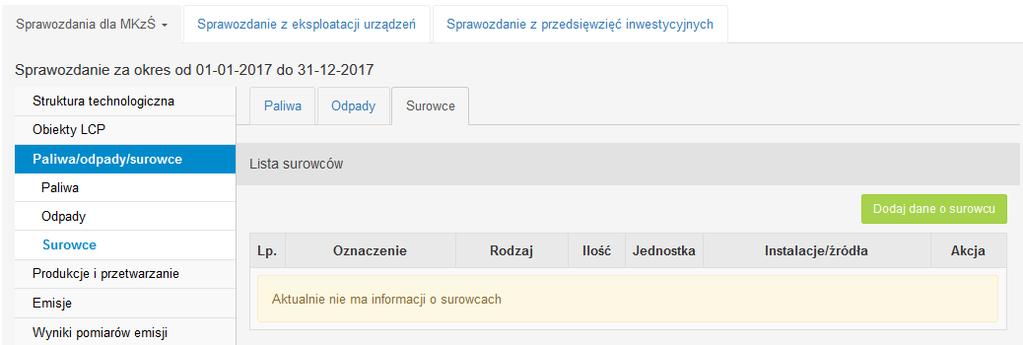 W przypadku, kiedy informacje o odpadach poddanych procesom unieszkodliwiania albo odzysku zostały skopiowane z raportu za poprzedni rok, rodzaje tych odpadów widoczne będą na Liście odpadów.
