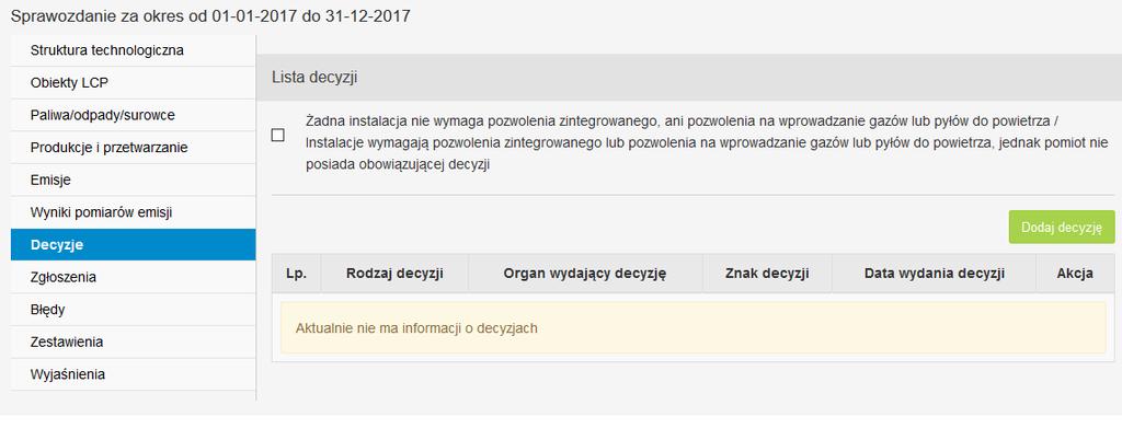 W przypadku gdy: żadna ze scharakteryzowanych w raporcie instalacji nie wymaga pozwolenia zintegrowanego ani pozwolenia na wprowadzanie gazów lub pyłów do powietrza; scharakteryzowane w raporcie