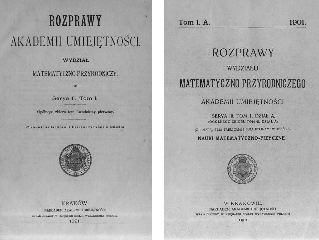 193 Fig. 2. The cover pages of XXI (first volume of the second series) and XLI (first volume of the third series) volumes of Dissertations of the Academy of Arts and Sciences in Cracow 2.