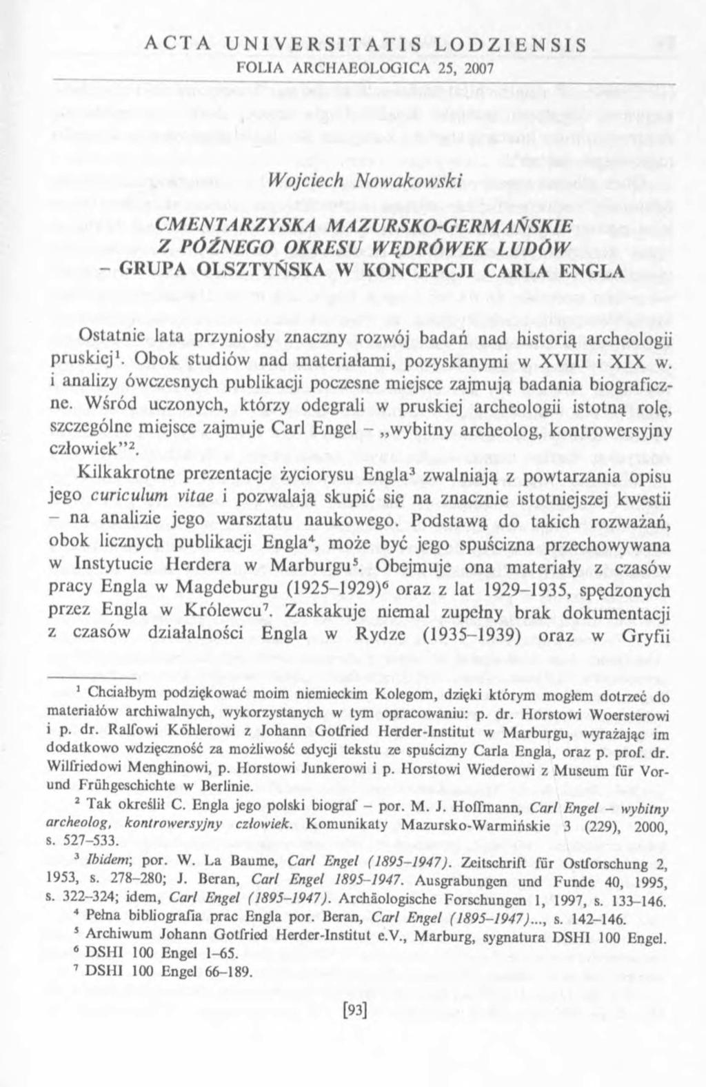 A C T A U N I V E R S I T A T I S L O D Z I E N S I S FOLIA ARCHAEOLOGICA 25, 2007 Wojciech N ow akow ski C M E N TARŻYSK A M AZU RSK O -G ERM AŃSK IE Z PÓŹNEGO OKRESU W ĘDRÓWEK LU D Ó W - GRUPA