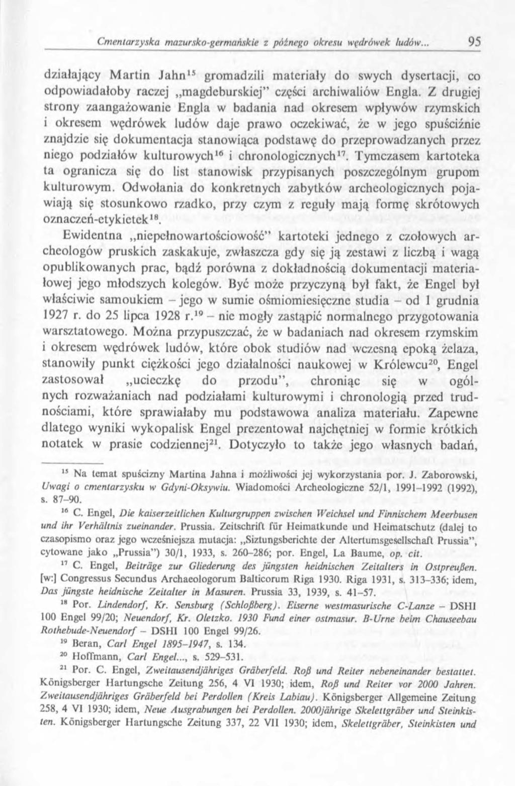 działający M artin Jah n 15 gromadzili materiały do swych dysertacji, co odpowiadałoby raczej magdeburskiej części archiwaliów Engla.