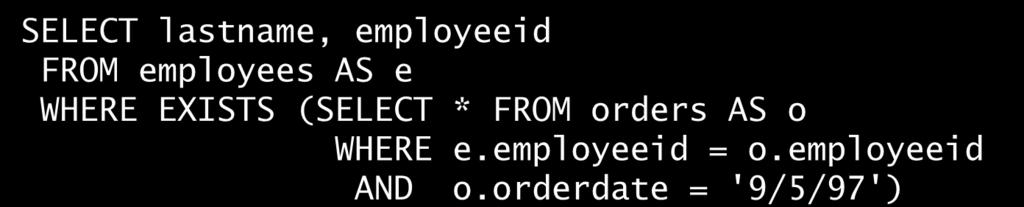 JOIN vs EXISTS vs IN JOIN SELECT DISTINCT lastname, e.employeeid FROM orders AS o INNER JOIN employees AS e ON o.