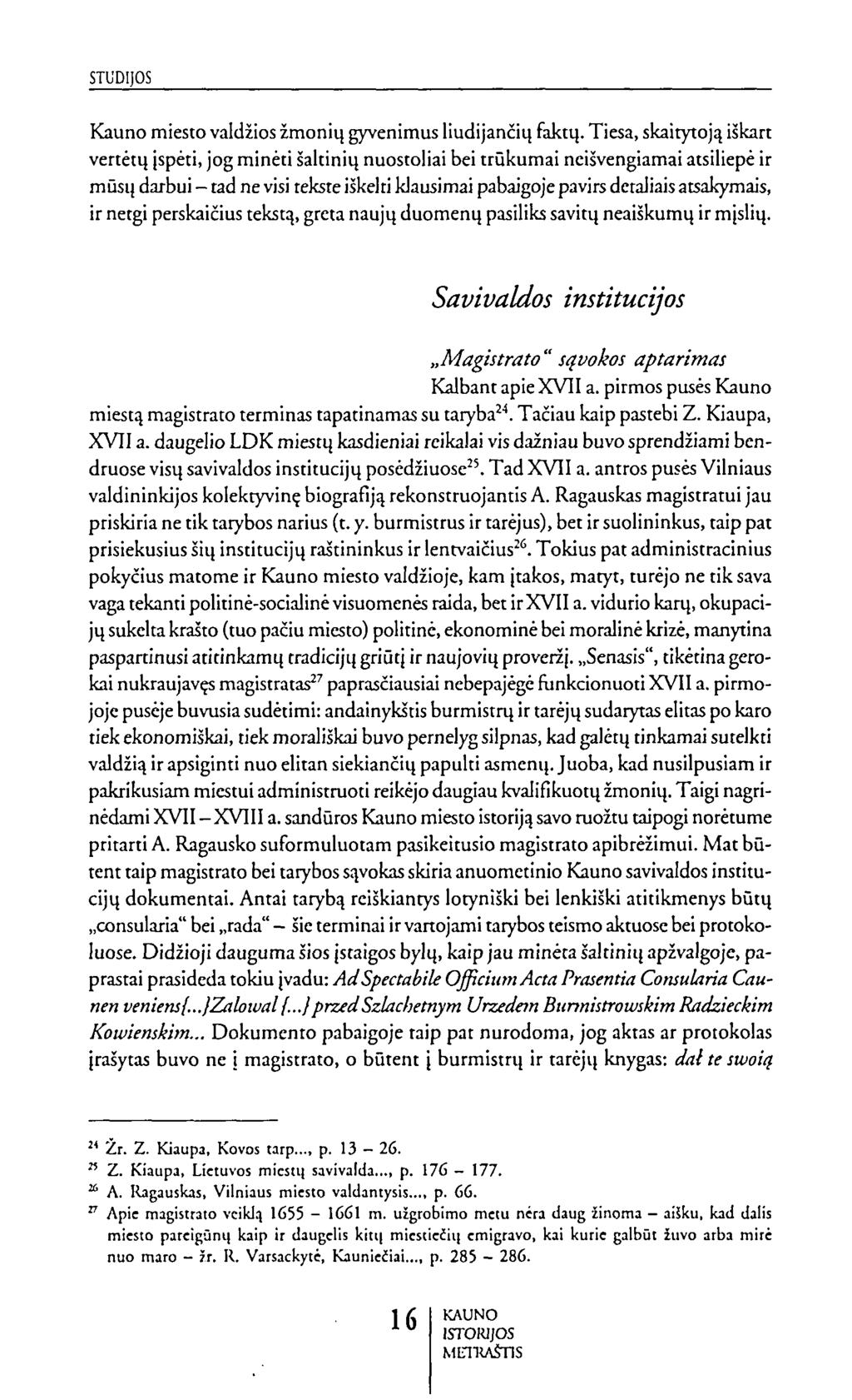 Kauno miesto valdžios žmonių gyvenimus liudijančių faktų.