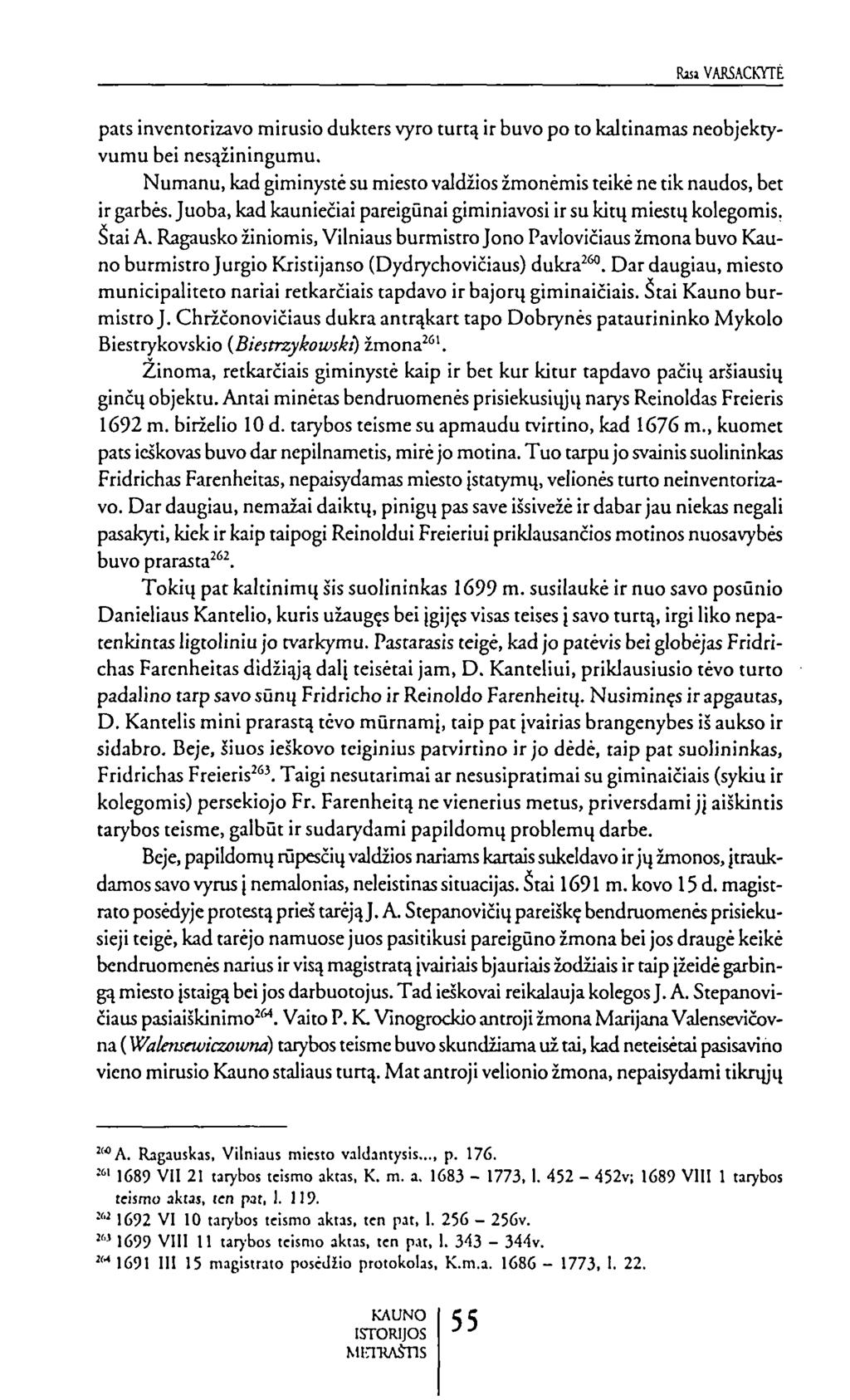 Ria VARSACKYTĖ pats inventorizavo mirusio dukters vyro turtą ir buvo po to kaltinamas neobjektyvumu bei nesąžiningumu.
