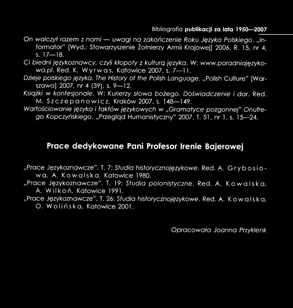 Polish Culture [Warszawa] 2007, nr 4 (39), s. 9 12. Książki w konfesjonale. W: Kurierzy słow a bożego. Doświadczenie i dar. Red. M. Szczepanowie z. Kraków 2007, s. 148 149.
