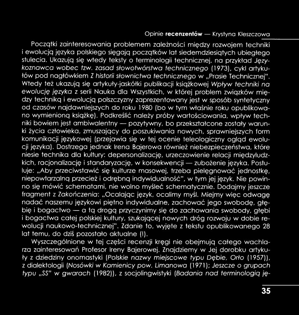 zasad słowotwórstwa technicznego (1973), cykl artykułów pod nagłówkiem Z historii słownictwa technicznego w Prasie Technicznej.