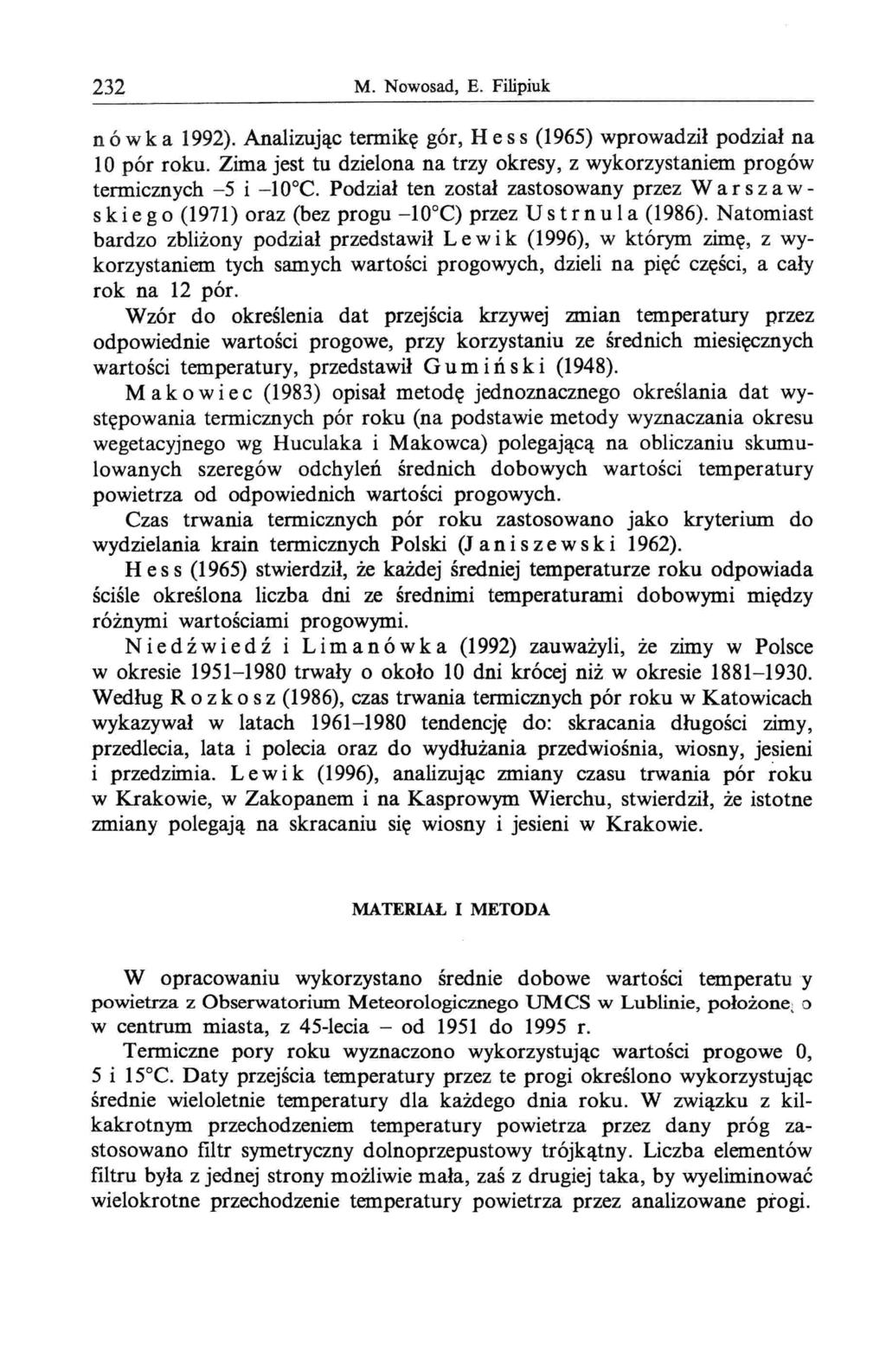 232 M. Nowosad, E. Filipiuk n ó w k a 1992). Analizując termikę gór, H e s s (1965) wprowadził podział na 10 pór roku.