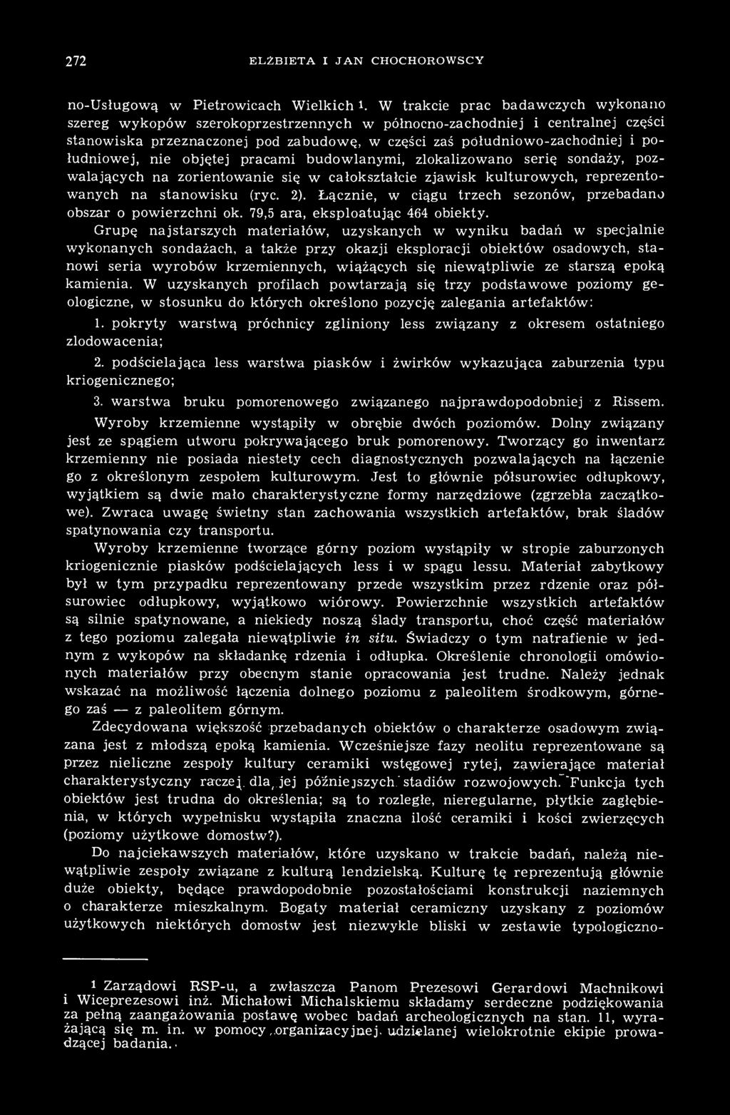 południowej, nie objętej pracami budowlanymi, zlokalizowano serię sondaży, pozwalających na zorientowanie się w całokształcie zjawisk kulturowych, reprezentowanych na stanowisku (ryc. 2).