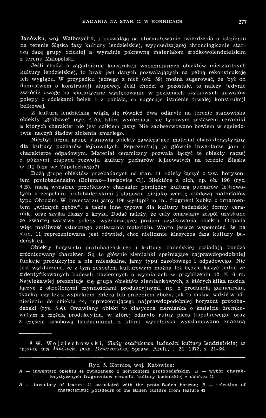 materiałom środkowolendzielskim z terenu Małopolski.