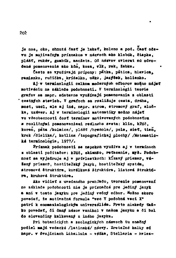 202 je noa, oko, ohnutá čaať ja lakeť, koleno a pod. Caať odevu je motivačným príznakom v názvoch ako klobúk, čiapka, plášť, rukáv, gombík, manžeta.