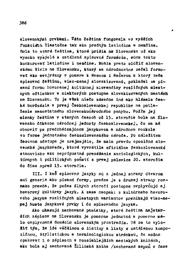 jŕŕslovenskými prvkami. Táto čeština fungovala vo vyšších funkciábh čiastočne tak ako predtým latinčina a nemčina.