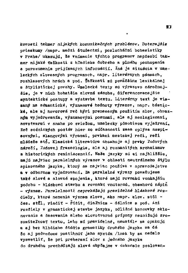kovosti takmer nijakých komunikačných problémov. Doterajšie prieskumy /napr.