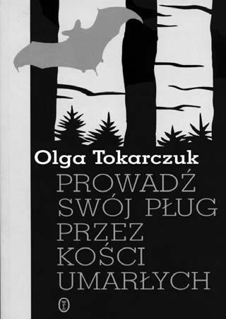 PUBLISHER Wydawnictwo Literackie, Cracow 2009 123 197, 318 pages ISBN 978-83-08-04398-1 Translation Olga Tokarczuk rights USA/Northwestern University Press, Germany/ Schoeffling, Czech Republic/Host