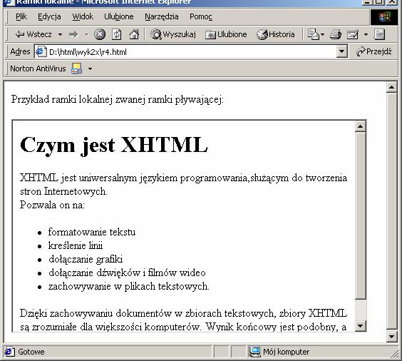2.2. Ramki lokalne Ramki lokalne są wstawiane do dokumentu (w zasięgu znaczników ciała dokumentu <body>). SłuŜy do tego celu znacznik <iframe>.