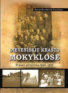 Voruta 2013 m. vasario 16 d. Nr. 4 (768) Rytų Lietuvos mokyklų istorija Birutė Dombraitė-Usonienė Dieveniškių krašto mokyklose.