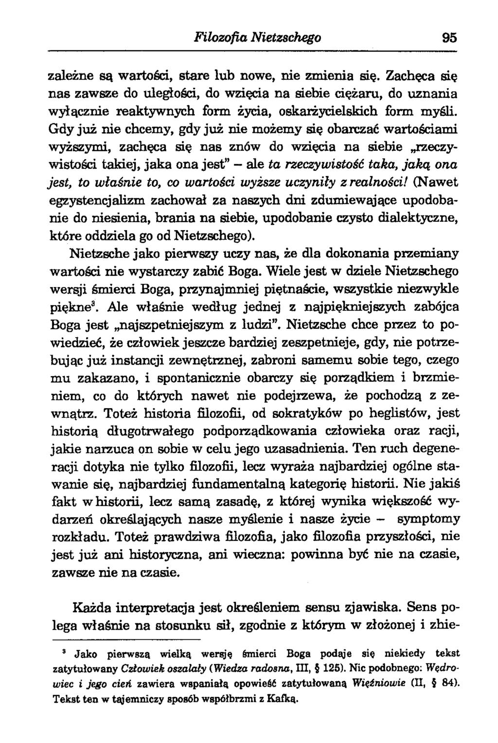 Filozofia Nietzschego 95 zależne są wartości, stare lub nowe, nie zmienia się.