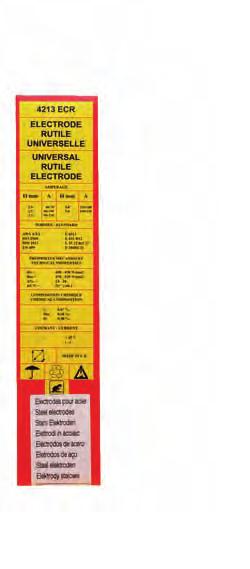 350 mm 4,0 mm / 350 mm 5 kg 2,5 mm CD750696 3,2 mm CD751492 4,0 mm CD751493 Univerzalna elektroda za zavarivanje čelika niskih i umerenih zateznih čvrstoća Pogodna za sve položaje zavarivanja Glatka