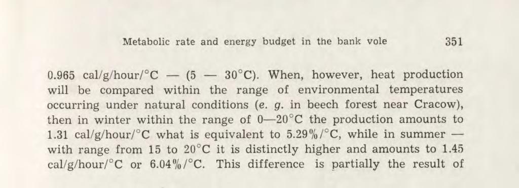 in beech forest near Cracow), then in winter within the range of 0 20 C the production amounts to 1.31 cal/g/hour/ C what is equivalent to 5.