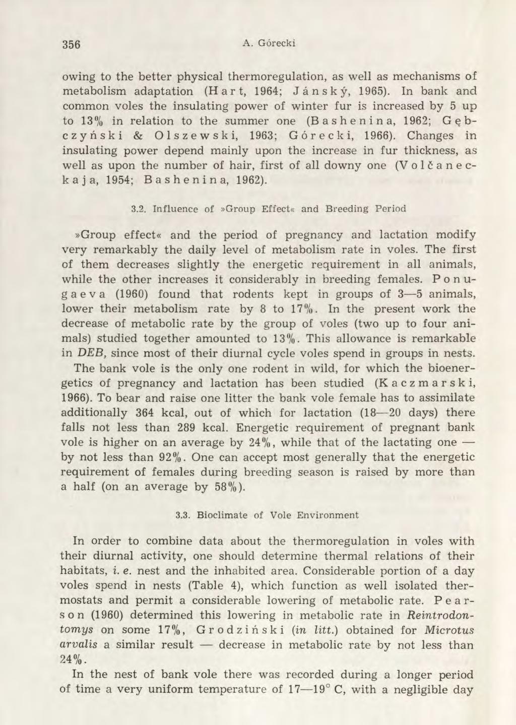 356 A. Górecki owing to the better physical thermoregulation, as well as mechanisms of metabolism adaptation (Hart, 1964; J a n s k y, 1965).