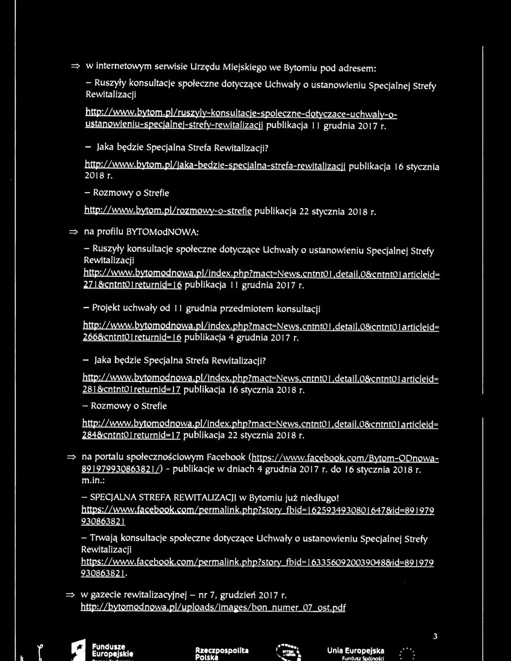 pl/ jaka-bedzie-specjalna-strefa-rewitalizacji publikacja 16 stycznia 2018 r. - Rozmowy o Strefie http://www.bytom.pl/rozmowy-o-strefie publikacja 22 stycznia 2018 r.