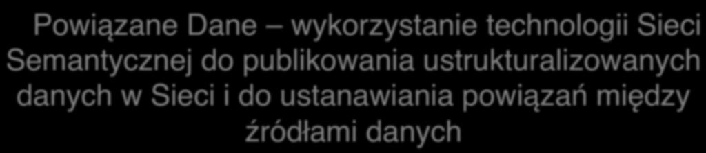 Powiązane Dane (ang. Linked Data): definicja.