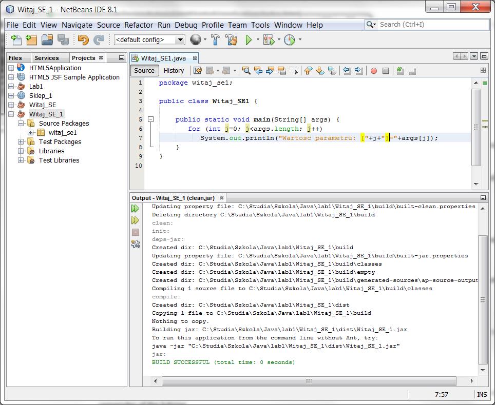 Przekazywanie parametrów do programu z linii poleceń przez parametr String []args metody main package witaj_se1; public class Witaj_SE1