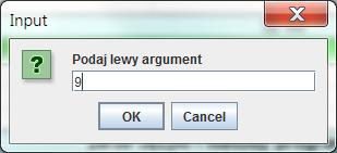showInputDialog(null, "Podaj jeden z operatorów:\n" + "+ albo d - dodawanie\n" + "/ albo \\ - dzielenie\n" + "lub k -