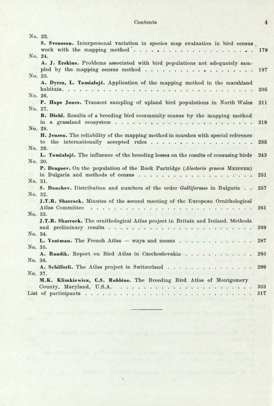 Contents 4 No. 23. S. STensson. Interpersonal variation in species map evaluation in bird census. work with the mapping method " 179 No. 24. A. J. Erskine.