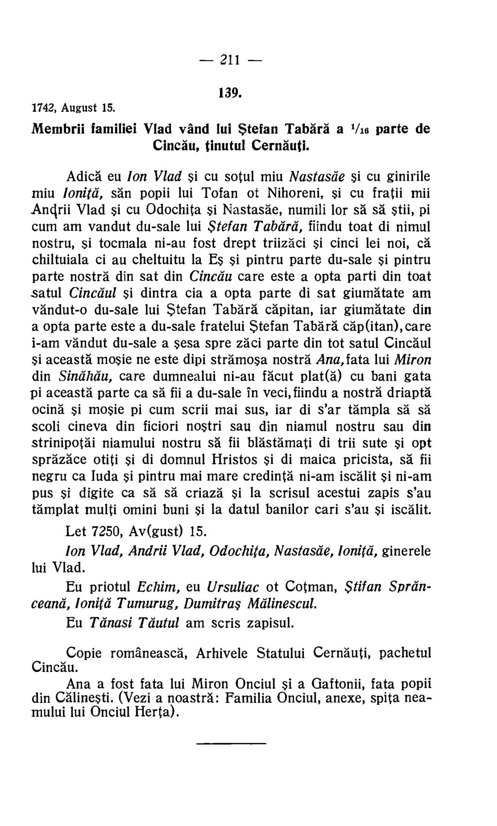 211 139. 1742, August 15. Membrii familiei Vlad valid lui Stefan Tabara a '/16 parte de Cincau, tinutul Cernauti.