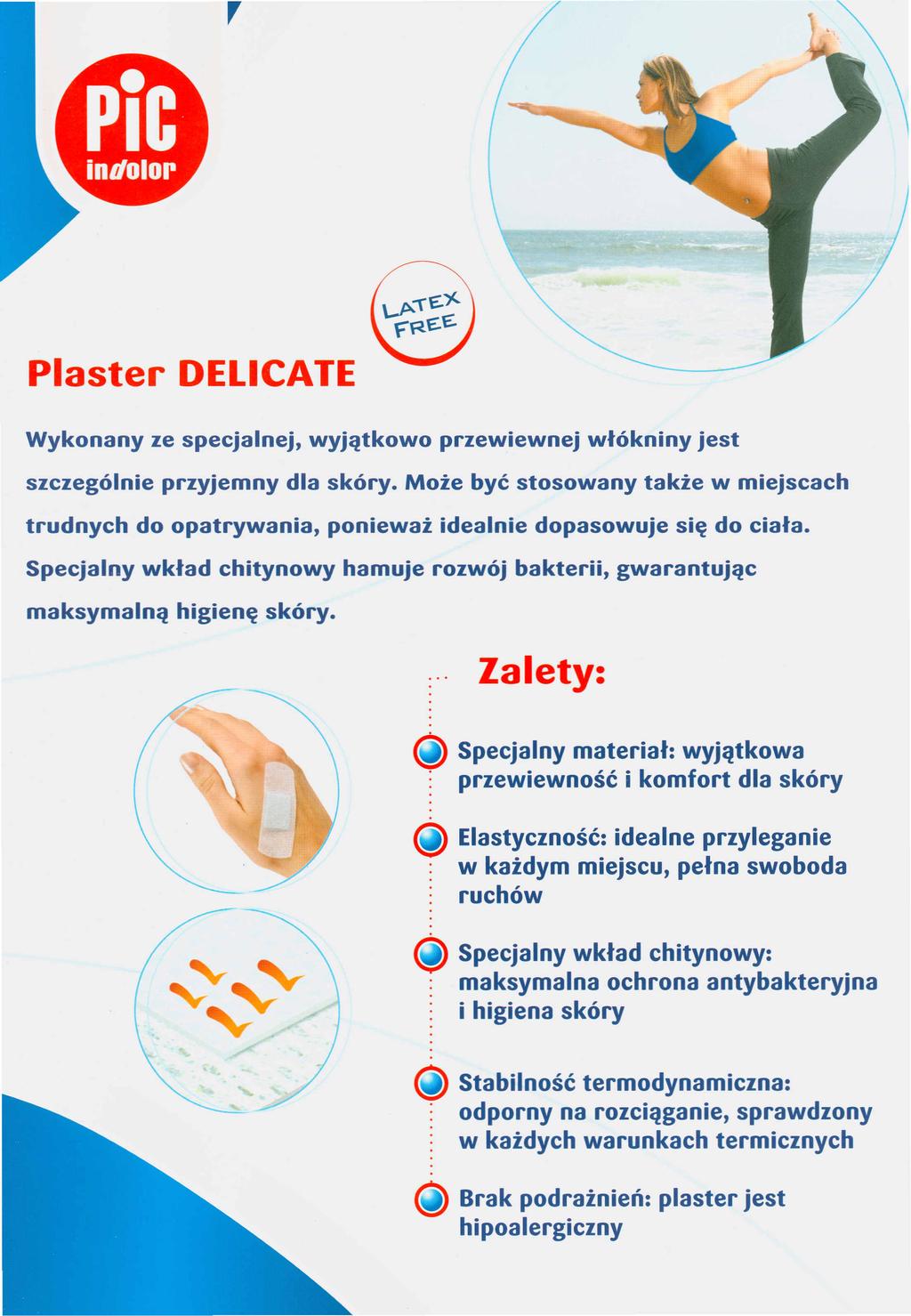 Plaster DELICATE Wykonany ze specjalnej, wyjątkowo przewiewnej włókniny jest szczególnie przyjemny dla skóry.