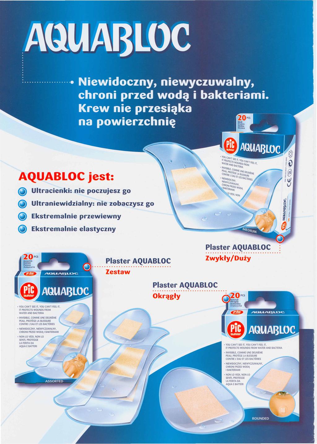 AQUABLOC Q) Ultracienki: Ultraniewidzialny: Ekstremalnie jest: nie poczujesz go nie zobaczysz go przewiewny Plaster AQUABLOC... Zestaw Plaster AQUABLOC.