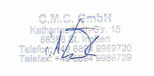 EG-Konformitätserklärung EG-Konformitätserklärung Wir, die C. M. C. GmbH Dokumentenverantwortlicher: Marc Uhle Katharina-Loth-Str. 15 DE-66386 St.