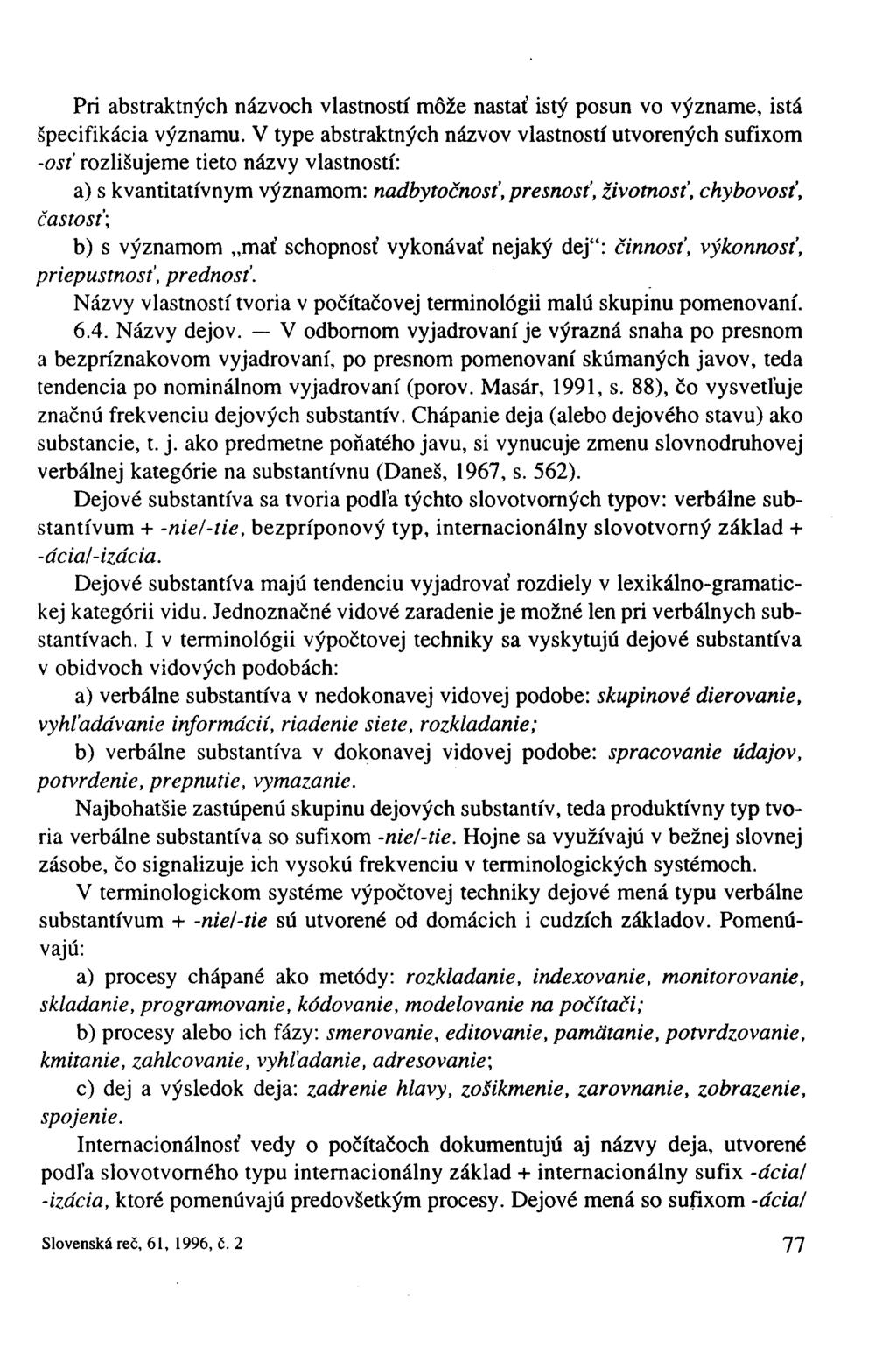Pri abstraktných názvoch vlastností môže nastať istý posun vo význame, istá špecifikácia významu.
