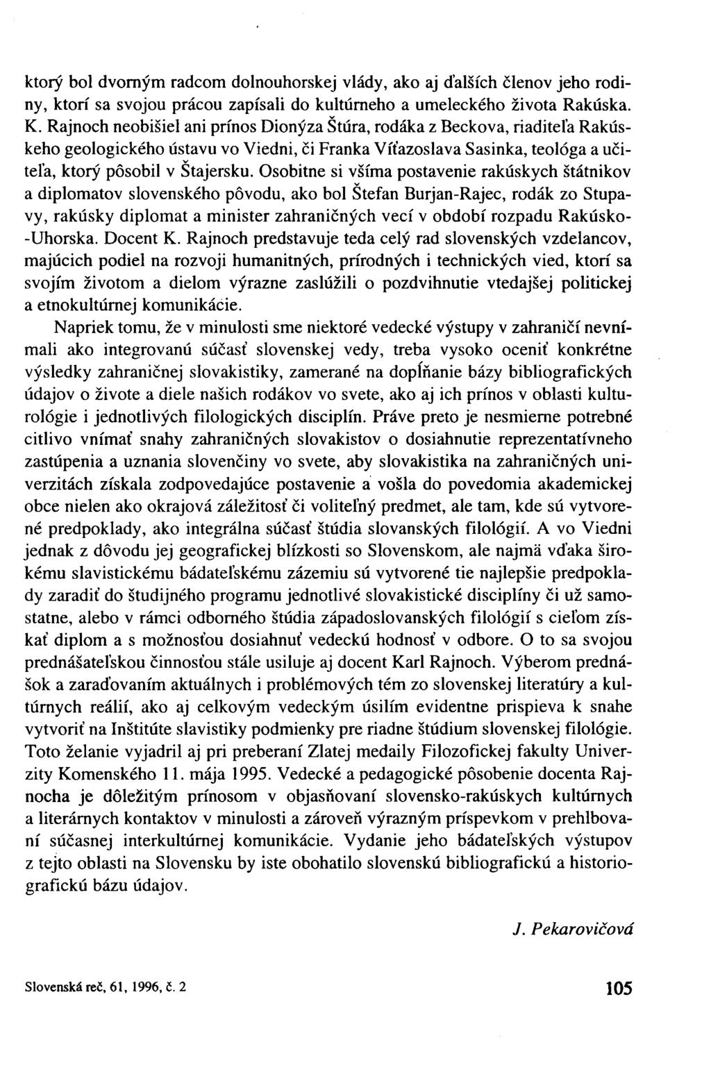 ktorý bol dvorným radcom dolnouhorskej vlády, ako aj ďalších členov jeho rodiny, ktorí sa svojou prácou zapísali do kultúrneho a umeleckého života Rakúska. K.
