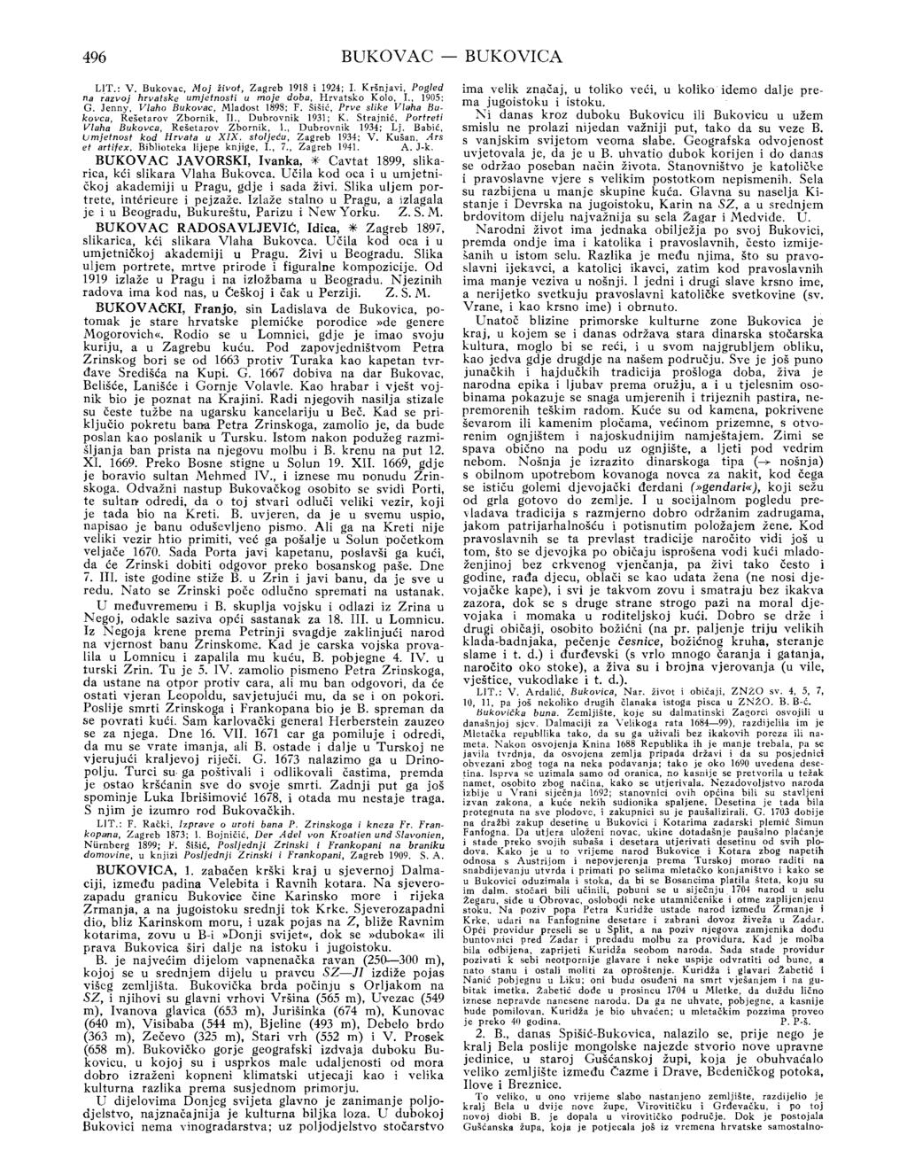 496 BUKOVAC - BUKOVICA LIT.: V. Bukovac, Moj život, Zagreb 1918 i 1924; L Kršnjavi, Pogled na razvoj hrvatske umjetnosti u moje doba, Hrvatsko Kolo, L, 1905; G. Jenny, Vlaho Bukovac, Mladost 1898: F.