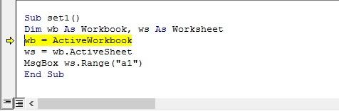 Teraz będzie działać Sub set1() Dim wb As Workbook, ws As Worksheet Set wb = ActiveWorkbook Set ws = wb.activesheet MsgBox ws.