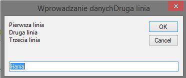 położenie w pionie domyślnie: wyśrodkowane a = InputBox("Podaj imię", "Wprowadzanie danych", "Hania", 5000, 500) 4.