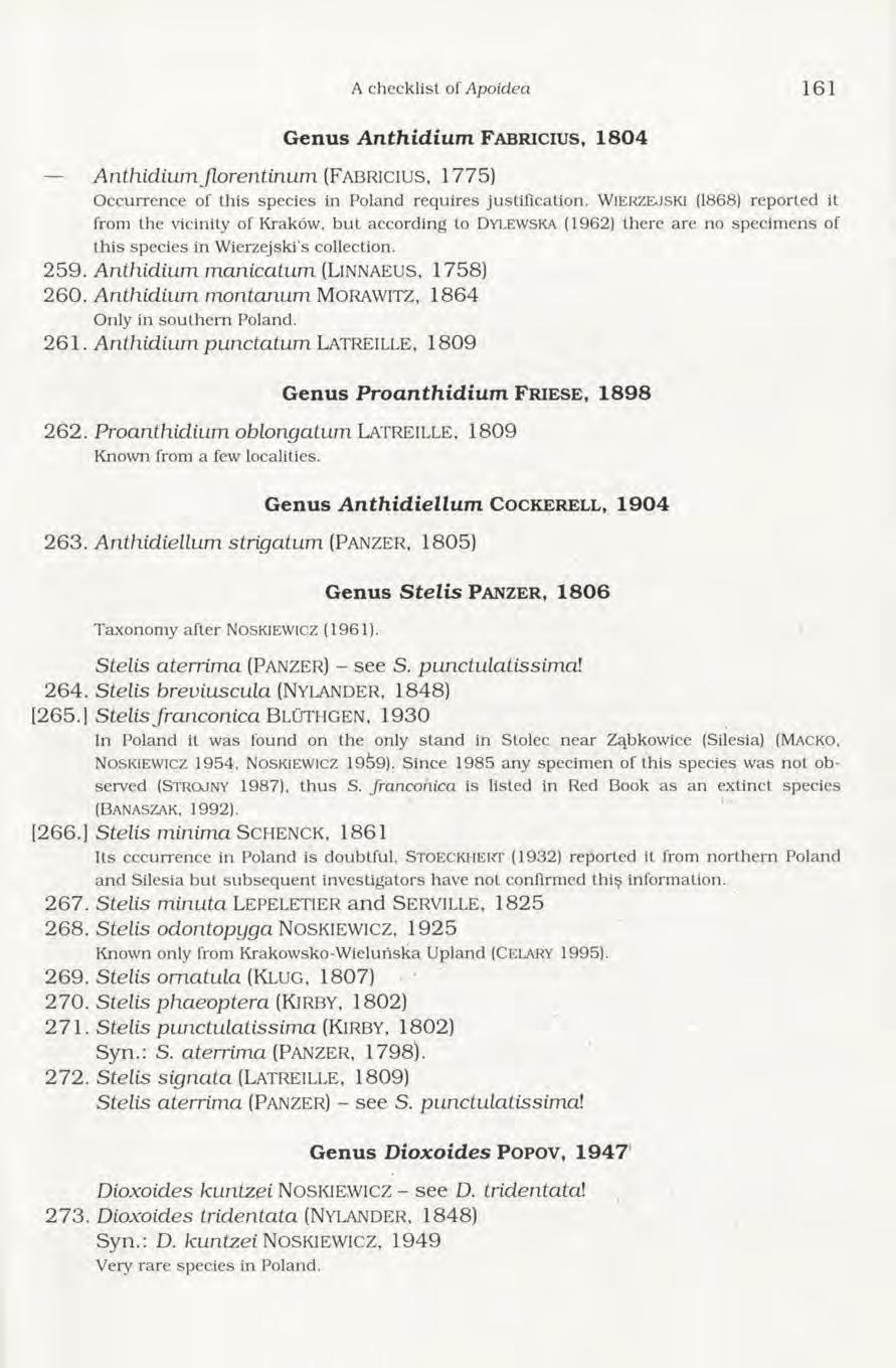 A checklist of Apoidea 161 G e n u s A n th idiu m F a b r ic iu s, 1 8 0 4 Anthidium jlorentinum (FABRICIUS, 1775) O ccurrence of this species in Poland requires justification.