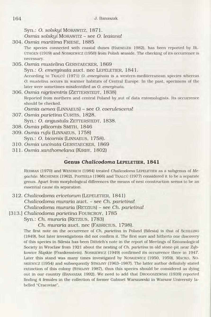 1 6 4 J. B anaszak Syn.: O. solskyi M o r a w it z, 1871. Osmia solskyi MORAWITZ - s e e O. leaianal 304.