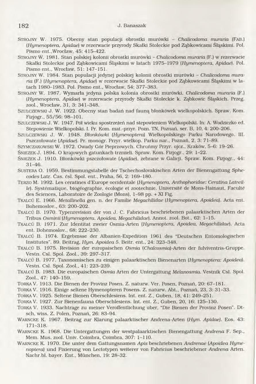 1 8 2 J. B anaszak STROJNY W. 1975. Obecny stan populacji obrostki murówki - Cha.licod.oma muraria (Fa b.) (H ym enoptera, A pidae) w rezerwacie przyrody Skałki Stoleckie pod Ząbkowicami Śląskim i.