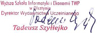 Wydawnictwo Uczelniane Wyższej Szkoły Informatyki i Ekonomii TWP 10-061 Olsztyn, ul.