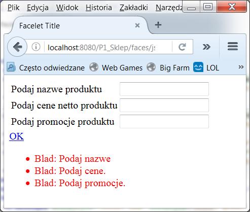 Znacznik h:messages wyświetla błędy wszystkich komponentów na stronie.