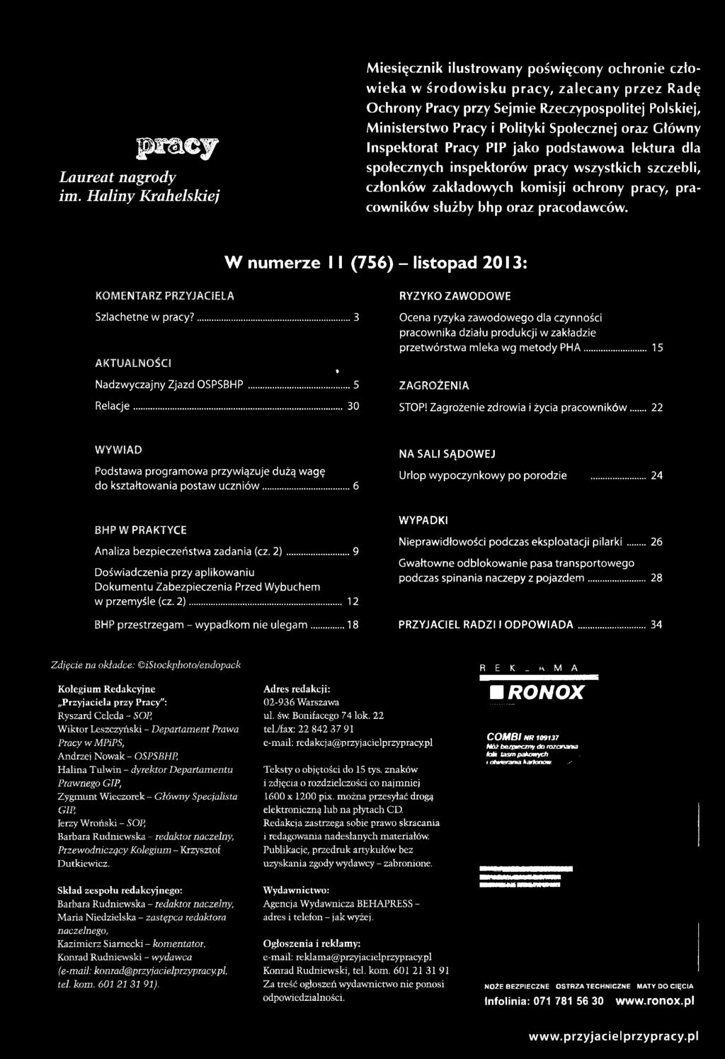 ..30 f RYZYKO ZAWODOWE Ocena ryzyka zawodowego dla czynności pracownika działu produkcji w zakładzie przetwórstwa mleka wg metody PHA... 15 ZAGROŻENIA STOP! Zagrożenie zdrowia i życia pracowników.